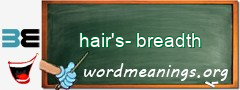 WordMeaning blackboard for hair's-breadth